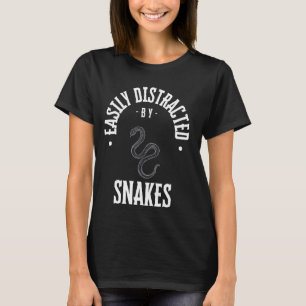 Camiseta Distraído fácilmente por las serpientes, divertido