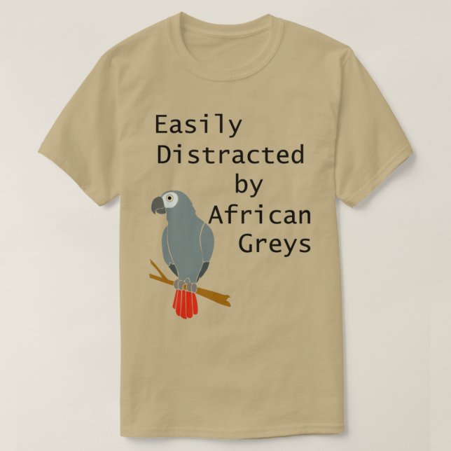 Camiseta Distraído fácilmente por los loros grises africano (Diseño del anverso)