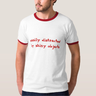 Camiseta distraído fácilmente, por los objetos brillantes