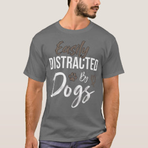 Camiseta Distraído Fácilmente Por Los Perros Cita Graciosa 