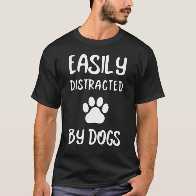 Camiseta Distraído Fácilmente Por Perros Perro Perro Mamá P (Anverso)