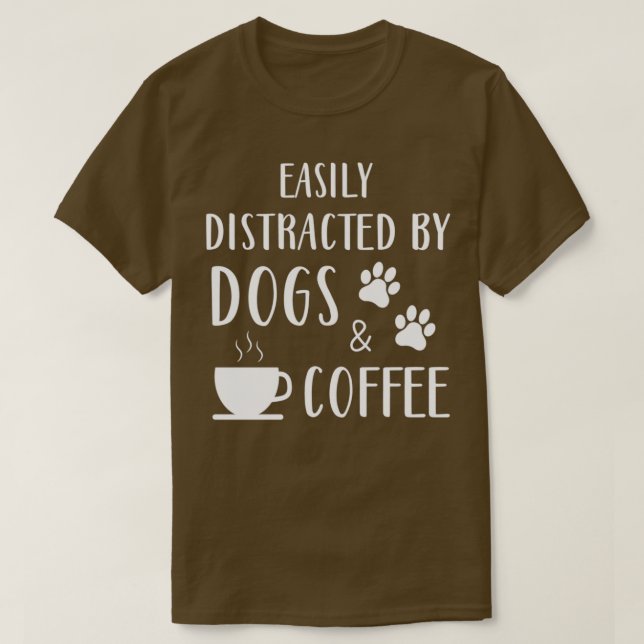 Camiseta Distraído Fácilmente Por Perros Y Café Gracioso Pe (Diseño del anverso)