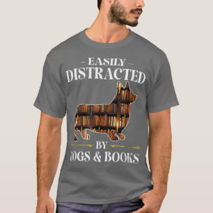 Camiseta Distraído fácilmente por perros y libros que hace