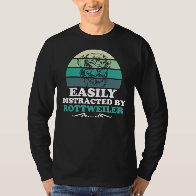 Camiseta Distraído Fácilmente Por Rottweiler (Anverso)