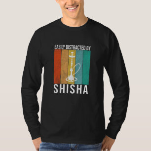Camiseta Distraído Fácilmente Por Shisha - Diciendo Hookah