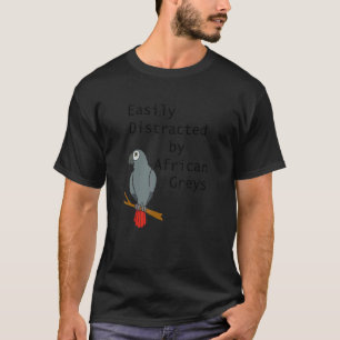 Camiseta Distraídos Fácilmente Por Los ParroTES Gris Africa