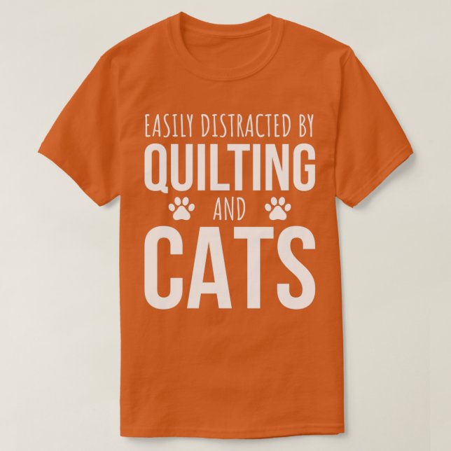 Camiseta Distraídos Fácilmente Por Quilting Y Gatos (Diseño del anverso)