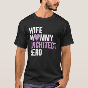 Camiseta Distressed Architec Wife Mommy Architect Hero