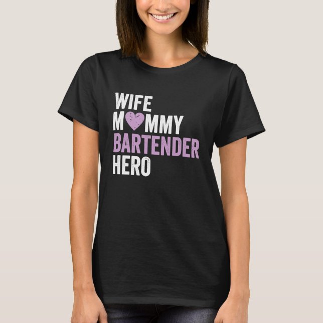 Camiseta Distressed Bartender  Wife Mommy Bartender Hero (Anverso)