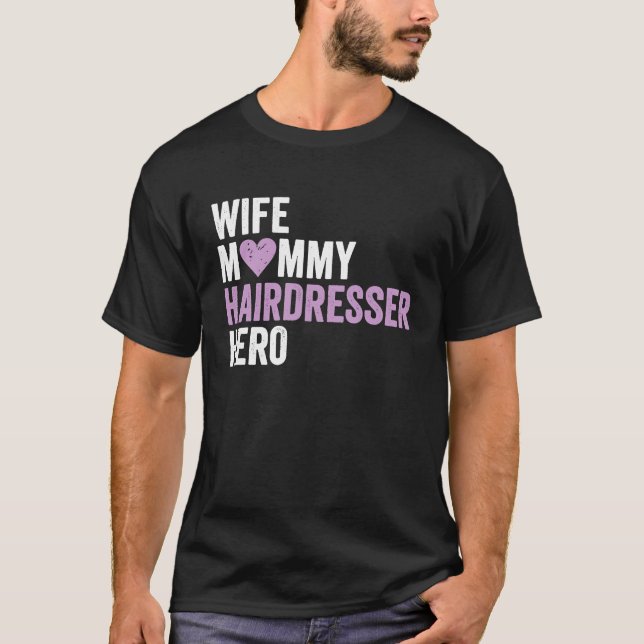 Camiseta Distressed Hairdresser  Wife Mommy Hairdresser Her (Anverso)