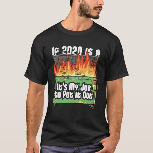 Camiseta Distressed If 2020 Is A Dumpster Fire Fireman Garb (Anverso)