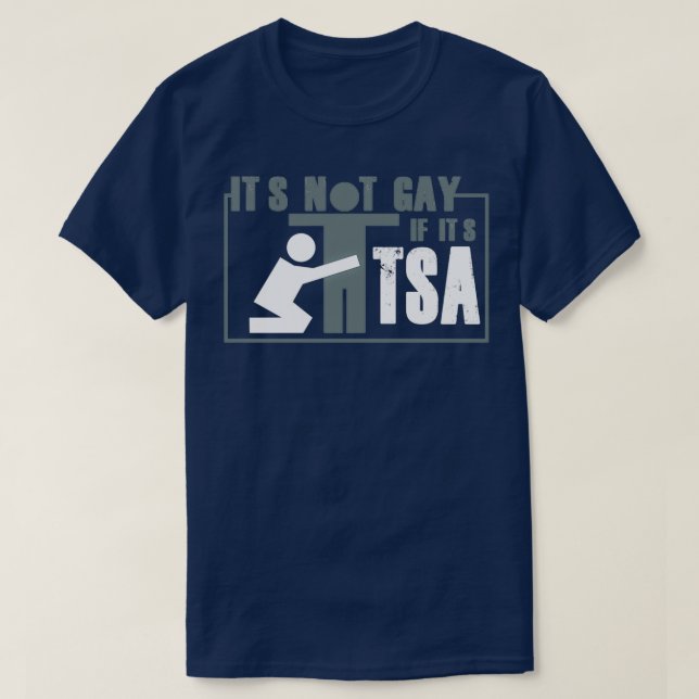 Camiseta Distressed Its Not Gay If Its TSA (Diseño del anverso)