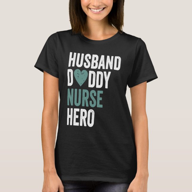 Camiseta Distressed Nurse  Husband Daddy Nurse Hero (Anverso)