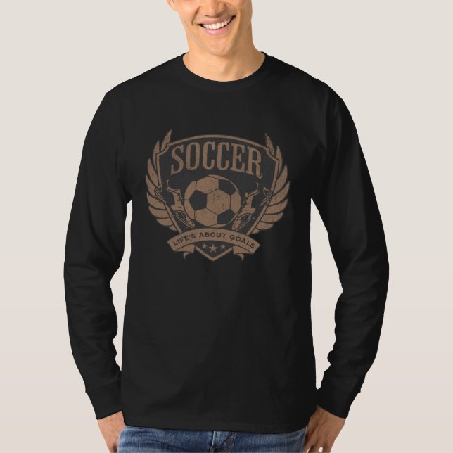 Camiseta Distressed Soccer Player Life s About Goals Soccer (Anverso)