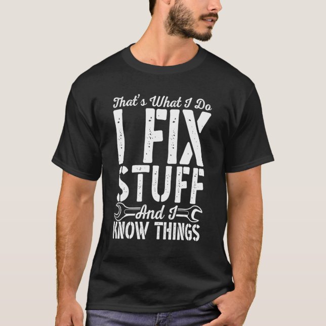 Camiseta Distressed That's What I Do I Fix Stuff And I Know (Anverso)