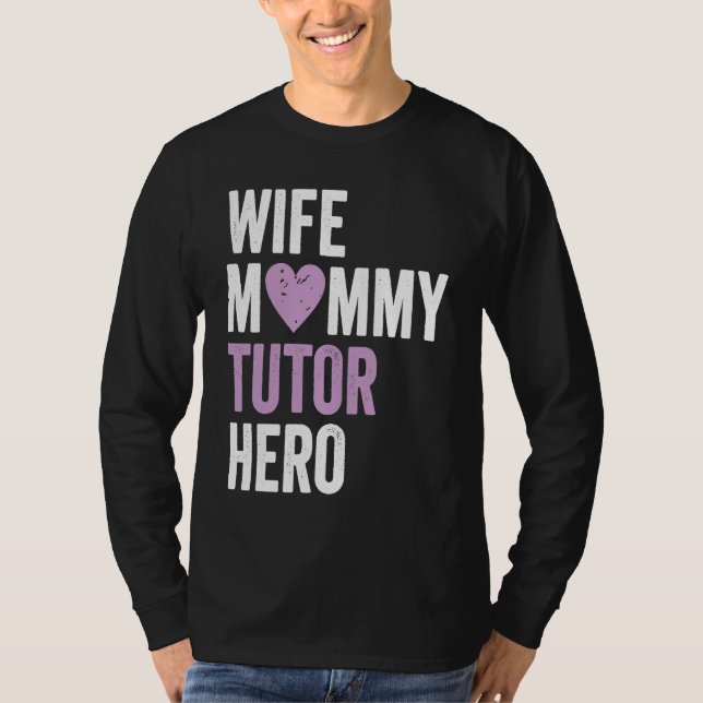 Camiseta Distressed Tutor  Wife Mommy Tutor Hero (Anverso)