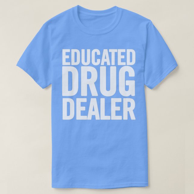 Camiseta Distribuidor de medicamentos educado 3 (Diseño del anverso)