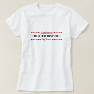 Camiseta DISTRITO del TEATRO - mi hogar - Manhattan, NYC
