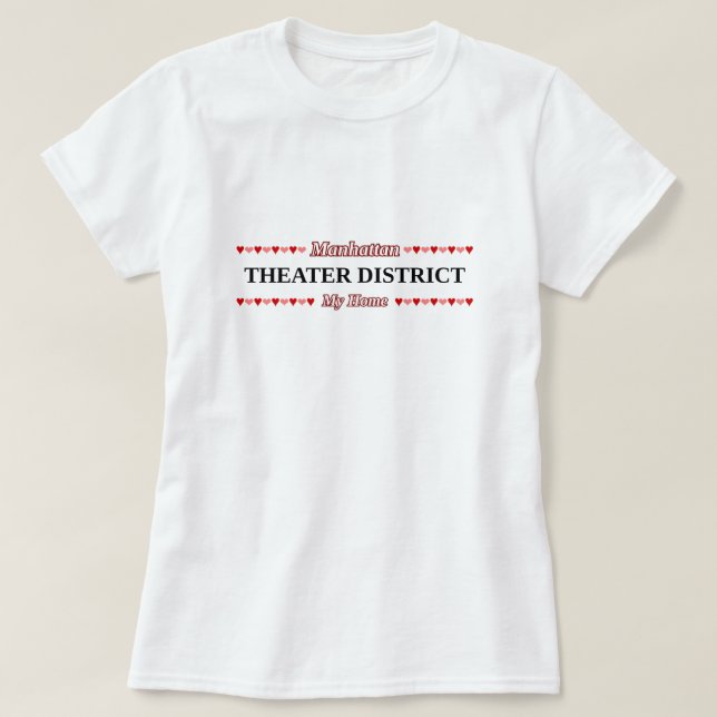 Camiseta DISTRITO del TEATRO - mi hogar - Manhattan, NYC (Diseño del anverso)