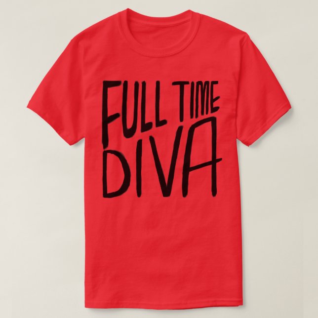 Camiseta Diva a tiempo completo (Diseño del anverso)