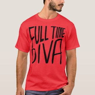 Camiseta Diva a tiempo completo