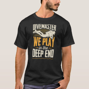Camiseta Divemaster Que Jugamos En El Final Profundo Scuba 