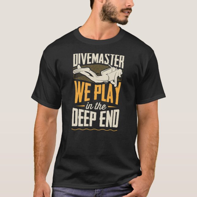 Camiseta Divemaster Que Jugamos En El Final Profundo Scuba  (Anverso)