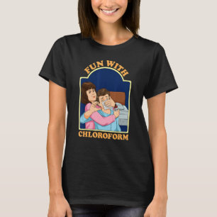 Camiseta Diversión Con Cloroformo Humor Oscuro Sarcasmo Clo