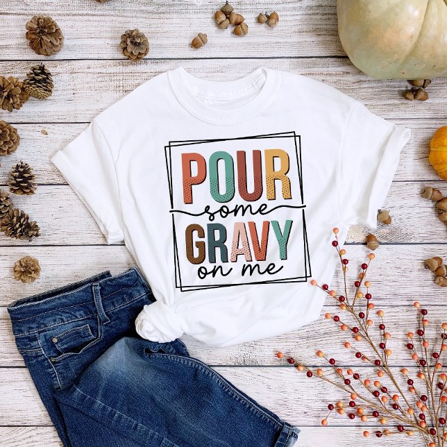 Camiseta Diversión de Acción de Gracias agarró algo de grav (Subido por el creador)