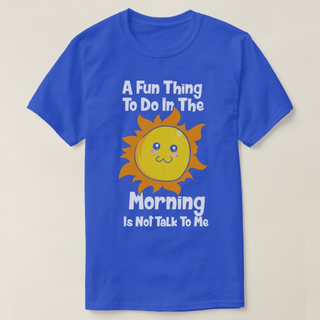 Camiseta Diversión De Hacer Por La Mañana (Diseño del anverso)