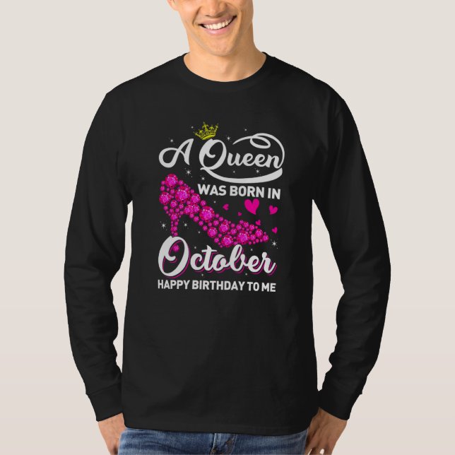 Camiseta Diversión De Que Haya Nacido Una Reina En Octubre  (Anverso)