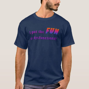 Camiseta Diversión disfuncional