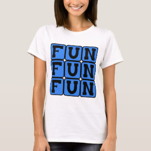 Camiseta Diversión Diversión Diversión, Sentimiento Entrete