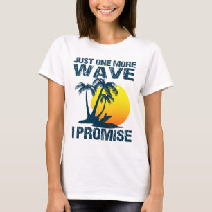 Camiseta Diversión en el Surf - Solo una Ola Más de Surf