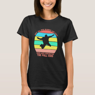 Camiseta Diversión en paracaidismo No todos vagan Perdido C