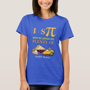 Camiseta Diversión, ESPÍA MUCHO DE PIE Happy Pi Day