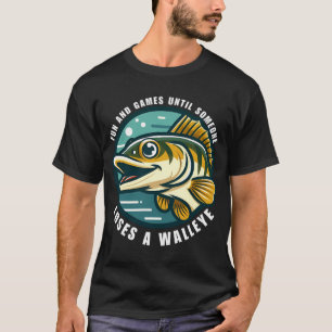 Camiseta Diversión hasta que alguien pierde un lucioperca  