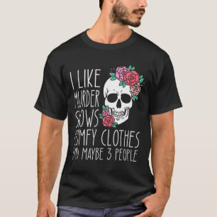 Camiseta Diversión Me gusta que el asesinato muestre ropa c
