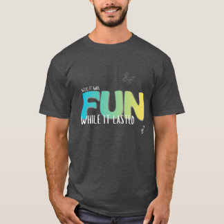 Camiseta Diversión Mientras Duró