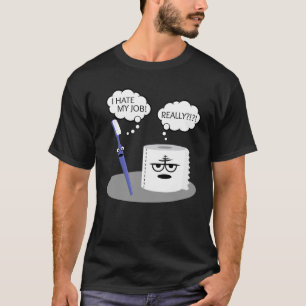 Camiseta Diversión Odio Mi Trabajo Toothcel Toilet Paper Sa