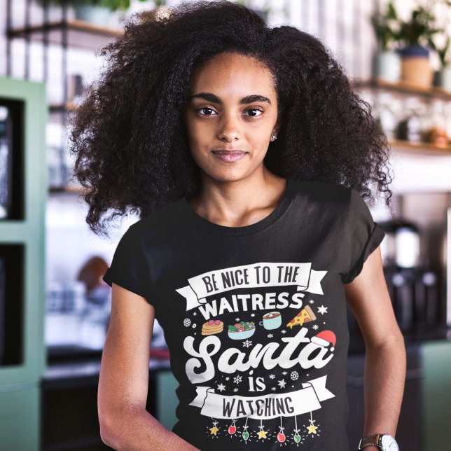 Camiseta Diversión Sé amable con la camarera que Santa está (Subido por el creador)