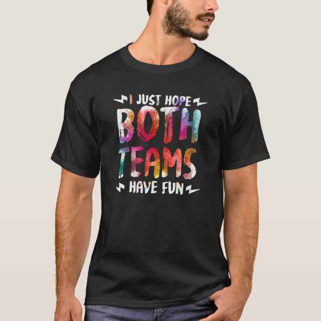 Camiseta Diversión, solo espero que ambos equipos se divier (Anverso)