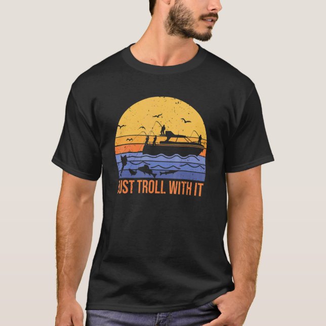 Camiseta diversión solo trollear con él   trolling pescando (Anverso)