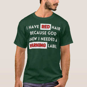 Camiseta Diversión Tengo El Pelo Rojo Porque Dios Sabe Que