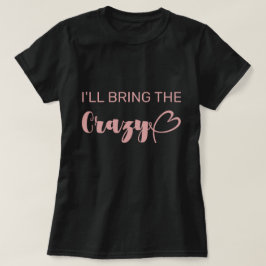 Camiseta Diversión traeré la despedida de soltera loca rosa