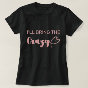 Camiseta Diversión traeré la despedida de soltera loca rosa