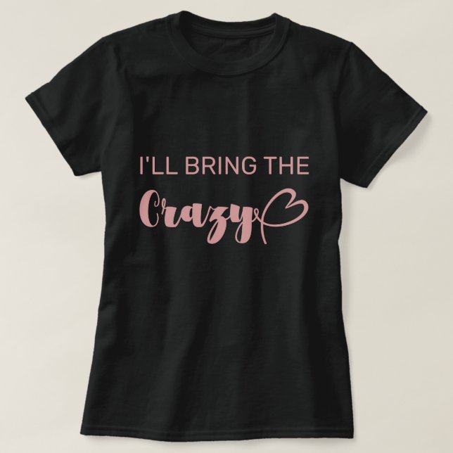 Camiseta Diversión traeré la despedida de soltera loca rosa (Diseño del anverso)