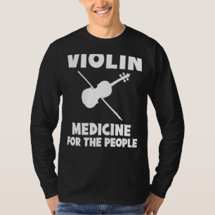 Camiseta Diversión y diversión - Violín es medicina para la