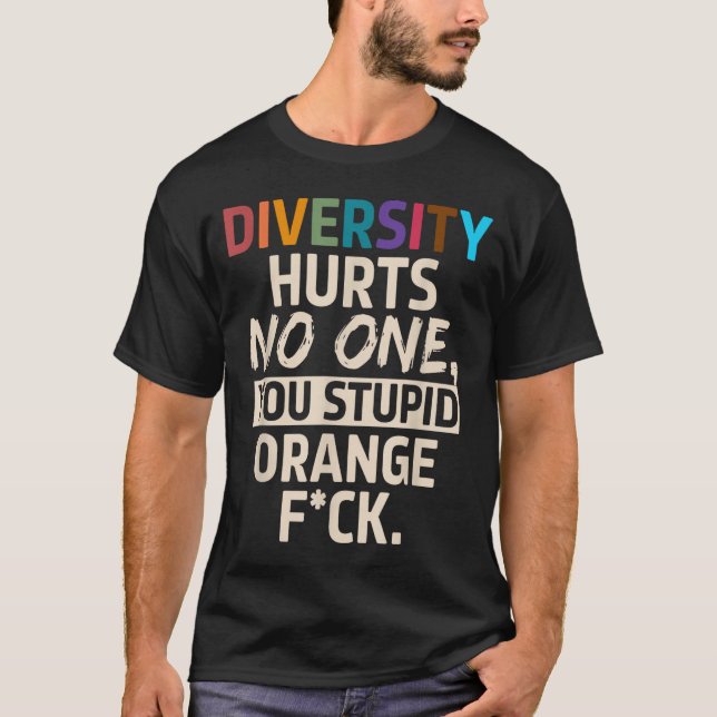Camiseta Diversity Hurts You Stud Orange Fck Funny Slogan  (Anverso)