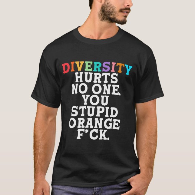 Camiseta Diversity Hurts You Stud Orange Fck Funny Slogan  (Anverso)